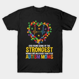 Autism Awareness - God Found the Strongest Women T-Shirt